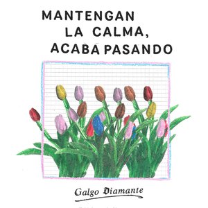 mantengan la calma, acaba pasando