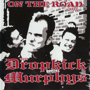 On The Road With The Dropkick Murphys