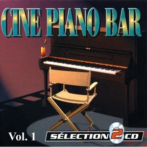 Piano-Bar Vol. 1 : The Best Movie Music Themes (Ciné Piano-Bar)