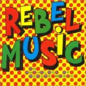 Image for 'Rebel Music - A Reggae Anthology Vol.1'