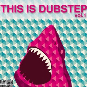 This Is Dubstep, Vol. 1