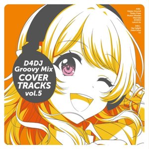 D4DJ Groovy Mix カバートラックス Vol.5