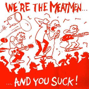 Image for 'We're the Meatmen... and You Suck!'