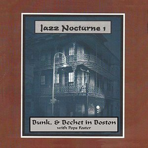 Jazz Nocturne 1 - Bunk, Bocage & Bechet in Boston
