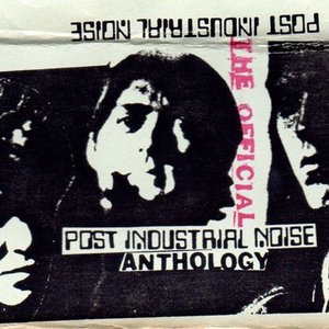 The Official Post Industrial Noise Anthology