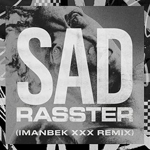 SAD (Imanbek xxx Remix)