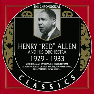 The Chronological Classics: Henry "Red" Allen and His Orchestra 1929-1933