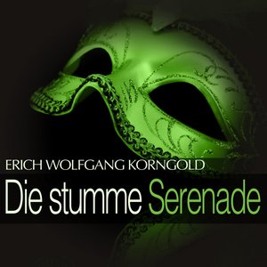 Image for 'Korngold: Die stumme Serenade'