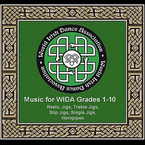 World Irish Dance Association Music for WIDA Grades 1 - 10