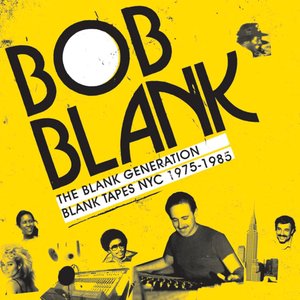 The Blank Generation (Blank Tapes NYC 1975-1985)