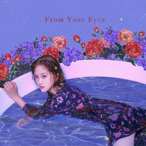 From your eyes