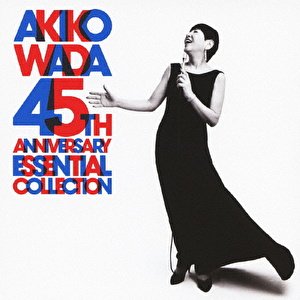 45th ANNIVERSARY ESSENTIAL COLLECTION