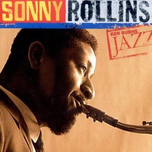 Ken Burns Jazz: The Definitive Sonny Rollins