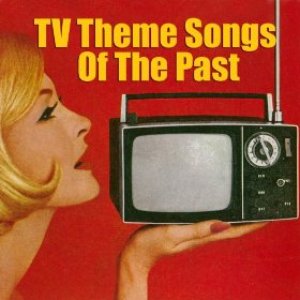 Imagen de 'TV Theme Songs Of The Past'