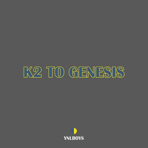 K2 TO GENESIS