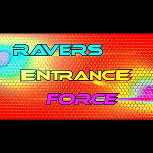 Ravers Entrance Force