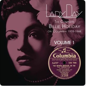 Lady Day: The Complete Billie Holiday On Columbia 1933-1944, Vol. 1