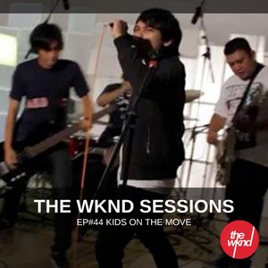 The Wknd Sessions Ep. 44: Kids On The Move