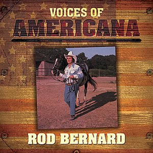 Voices Of Americana: Rod Bernard