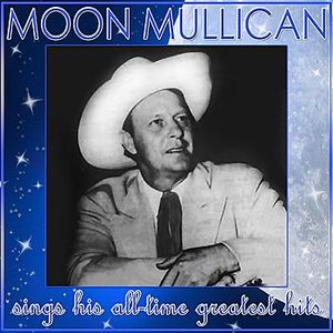 Moon Mullican Sings His All-Time Greatest Hits