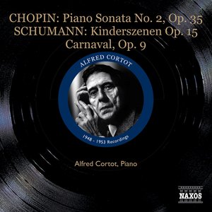 Image for 'Chopin, F.: Piano Sonata No. 2 / Schumann, R.: Kinderszenen / Carnaval (Cortot) (1953)'