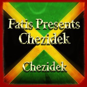 Fatis Presents Chezidek