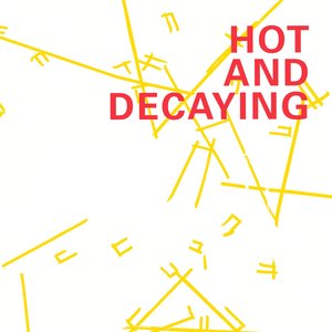 Hot And Decaying (Edit)