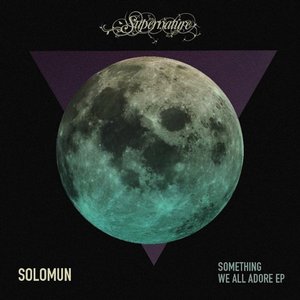 Solomun - Something We All Adore Lyrics - Zortam Music