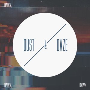 Dust & Daze