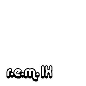 R.E.M.IX