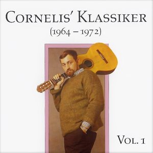 Cornelis' Klassiker (1964 - 1972) Vol. 1