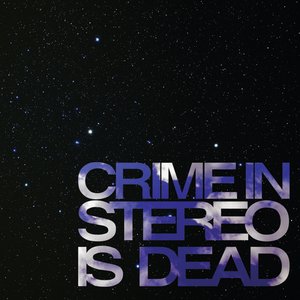 Crime In Stereo Is Dead [Explicit]