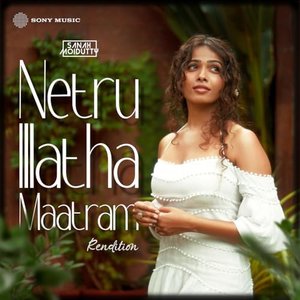 Netru Illatha Maatram (Rendition)