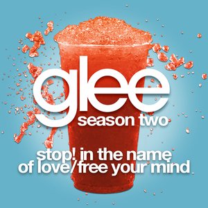 Stop! In The Name Of Love / Free Your Mind (Glee Cast Version)