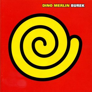 DINO MERLIN - BUREK