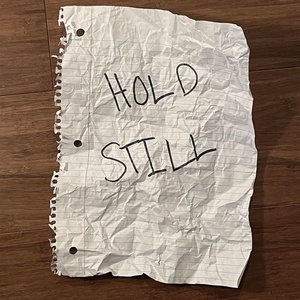 hold still