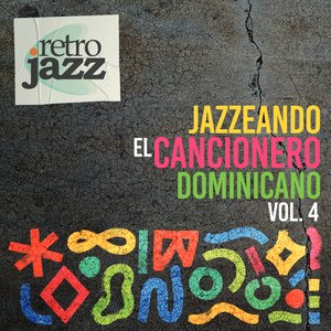 Jazzeando el Cancionero Dominicano, Vol. 4