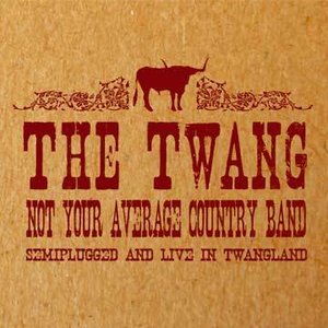 Not Your Average Country Band (Semiplugged And Live In Twangland)