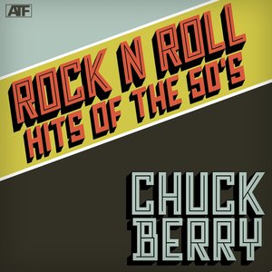 Rock N Roll Hits of the 50s (Mr. Rock N Roll: Chuck Berry)