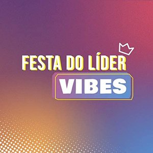 Festa do Líder Vibes