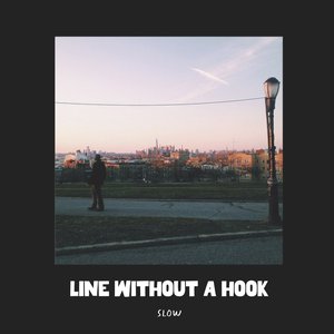 Line Without a Hook (slow)