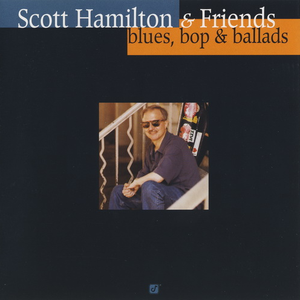 Scott Hamilton - Blues, Bop & Ballads - Zortam Music