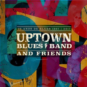 Uptown Blues Band - Uptown Blues Band & Friends - Zortam Music