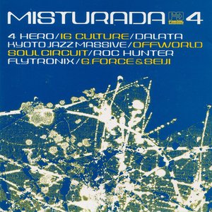 Misturada 4 (feat. Kyoto Jazz Massive, 4Hero, IG Culture & Kirk Degiorgio)