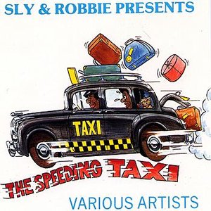 Sly & Robbie Present "The Speeding Taxi"