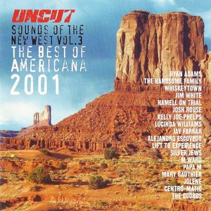 Uncut 2002.02: Sounds of the New West, Volume 3: Best of Americana 2001