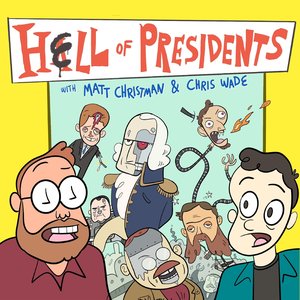 Avatar for Hell of Presidents with Matt Christman and Chris Wade