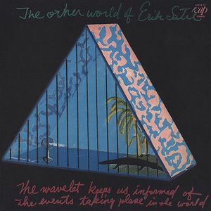 The Other World Of Erik Satie