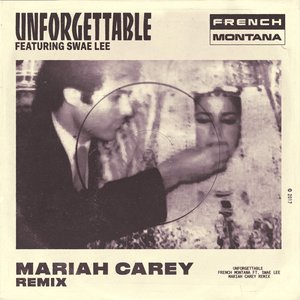 Unforgettable (Mariah Carey Remix) [feat. Swae Lee & Mariah Carey] - Single