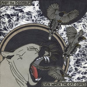 Even When the Cat Comes [Explicit]